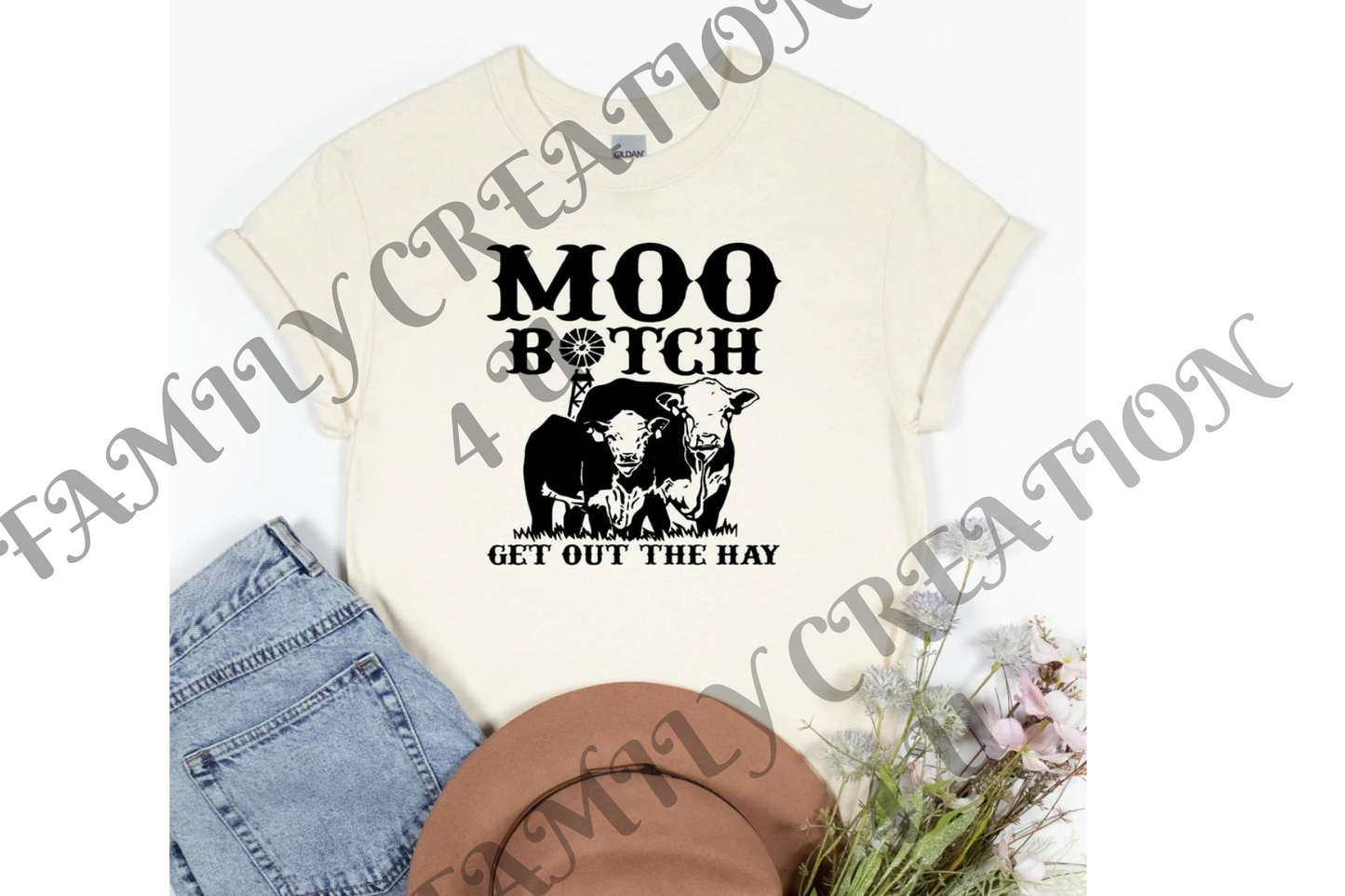 MOO B*tch get  out the hay