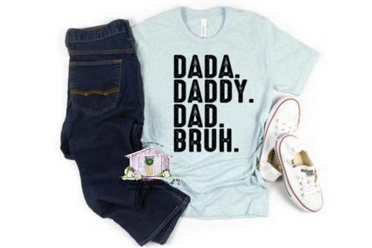 Dada Daddy Dad Bruh Screen print short sleeve shirt