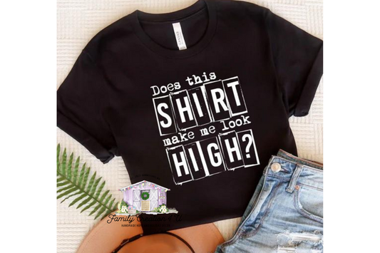 Does This Shirt Make Me Look High?